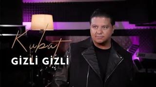 KUBAT - GİZLİ GİZLİ  Stüdyo Performans Klipleri