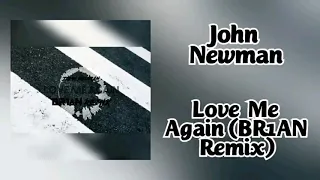 John Newman - Love Me Again (BR1AN Remix)