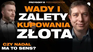 Czy kupowanie ZŁOTA w tych czasach ma SENS? | Michał Tekliński | Przygody Przedsiębiorców