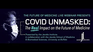 'COVID Unmasked: the Real Impact on the Future of Medicine' 2020 Webinar