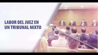 Protagonistas de la Justicia 34: Juez de tribunal mixto