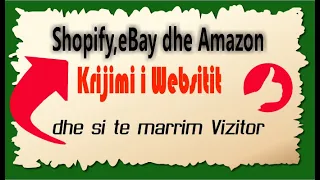 Krijimi i një Websiti Shopify dhe Mënyra për të marr Vizitor