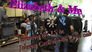 Elizabeth & Me LS Swapping  Johnny Cash the Crew Cab part 2