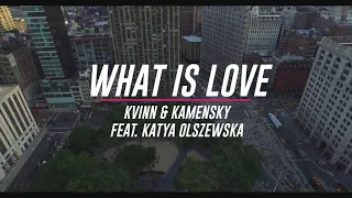 Kvinn & Kamensky feat. Katya Olszewska - What is love