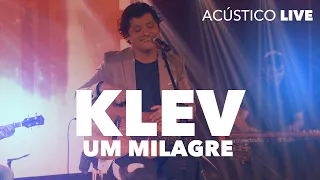 Klev - Um Milagre | Acústico Live - Melhores Momentos