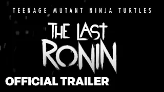 Teenage Mutant Ninja Turtles The Last Ronin Official Teaser Trailer