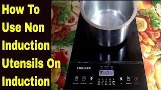 How To Use Non Induction Utensils On Induction  | How to Clean Induction | Induction Tips