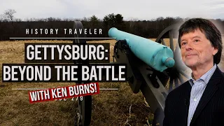 Gettysburg: Beyond the Battle (with Ken Burns!!!) | History Traveler Episode 279