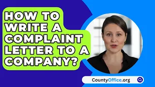 How To Write A Complaint Letter To A Company? - CountyOffice.org