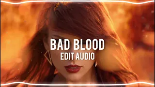 BAD BLOOD - Taylor Swift (EDIT AUDIO)