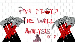 Analysing Pink Floyd's "The Wall," Pt. 2