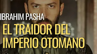 La Verdadera Historia De Ibrahim Pasha y El porque De Su conflicto Con El Sultán Suleimán