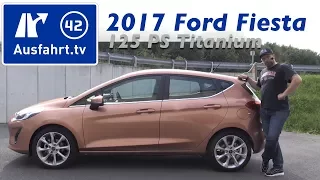 2017 Ford Fiesta 1.0l 125 PS Titanium - Kaufberatung, Test, Review