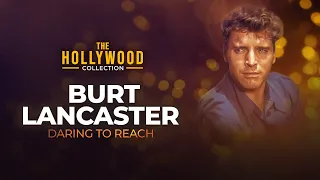 Burt Lancaster: Daring To Reach | The Hollywood Collection