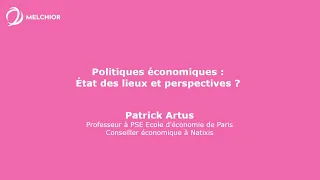 Patrick Artus : Politiques économiques : état des lieux et perspectives ?