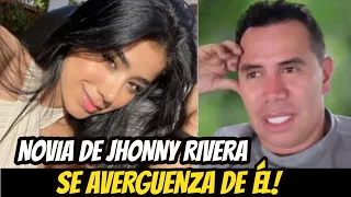 DURO GOLPE! NOVIA de JHONNY RIVERA TREINTA AÑOS MENOR "SE AVERGUENZA de ÉL",  NO SE LO ESPERABA!