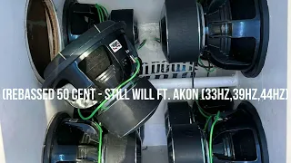 (Rebassed 50 Cent - Still Will Ft. Akon (33Hz,39Hz,44Hz)