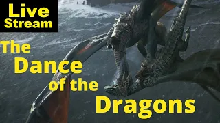 The Dance of the Dragons | livestream