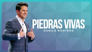 Piedras vivas - Danilo Montero | Prédicas Cristianas 2022