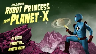 ROBOT PRINCESS FROM PLANET-X (Trailer with Narration)
