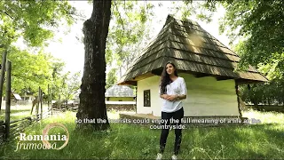 România Frumoasă. Muzeul Național al Satului „Dimitrie Gusti” din București