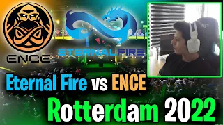 Berk Rip Tepe - Eternal Fire vs ENCE ! Rotterdam 2022