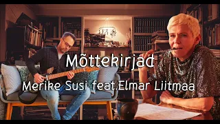 Mõttekirjad - Merike Susi feat.Elmar Liitmaa