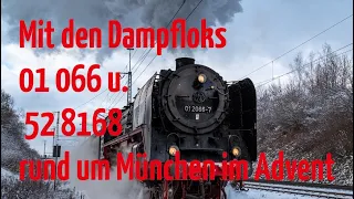 Mit den Dampfloks 01 066 u. 52 8168-8 (BEM) rund um München im winterlichen Advent Teil II