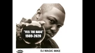 DJ MAGIC MIKE - "Feel The BASS" 1989-2020