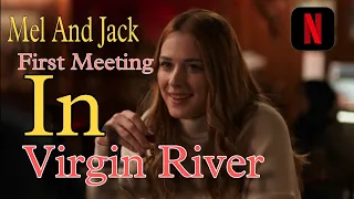 Mel and jack’s first meeting in ‘Virgin River’