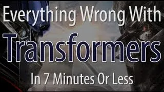 Everything Wrong With Transformers In 7 Minutes Or Less