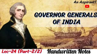 Governor Generals of India (Part-2) || Modern History || Lec.24 || Handwritten notes ||An Aspirant !