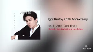 05 Ti Amo Cosi (live) - Igor Krutoy 65th Anniversary by Dimash, Aida Garifullina & Lara Fabian