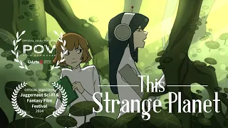 This Strange Planet - 2D Animated Film