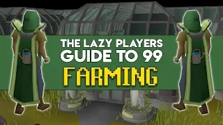 The Lazy Players Guide to 99 Farming
