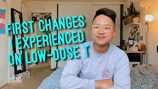 WHEN DID I START SEEING CHANGES? (LOW-DOSE T)