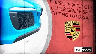 Porsche 991 2 GTS Outer Grille Fitting Tutorial