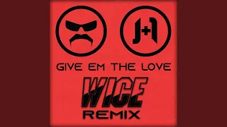 Give 'Em the Love (feat. DrDisrespect) (Wice Remix)