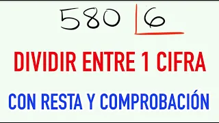 División resuelta entre 1 cifra con resta y comprobación 580 entre 6