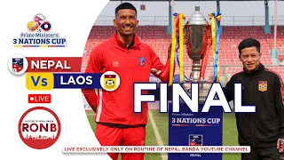 Nepal Vs Laos | Final | PM's Three Nation Cup 2023 | 🔴LIVE