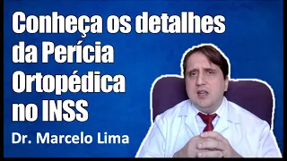 Saiba tudo sobre perícias ortopédicas no INSS - Dr. Marcelo Lima