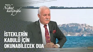 İsteklerin kabulü için okunması tavsiye edilen dua - Nihat Hatipoğlu ile Kur'an ve Sünnet