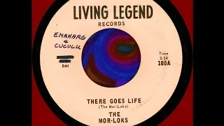 THE MOR-LOKS - THERE GOES LIFE