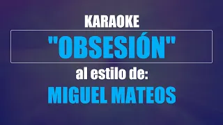 KARAOKE (OBSESIÓN al estilo de MIGUEL MATEOS) Mejor versión