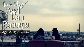 HANIN DHIYA - ASAL KAU BAHAGIA (Official Music Video) 2018