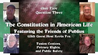 The Constitution in American Life - 2023 Finals E11: Fusion Centers, Privacy Rights, Public Safety
