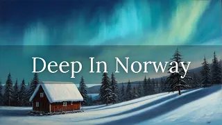 Deep In Norway [Music & Ambiance]