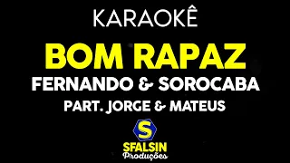 BOM RAPAZ - Fernando & Sorocaba e Jorge & Mateus (KARAOKÊ VERSION)