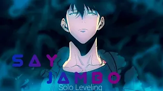 Solo leveling- Say Jambo | Quick [ Edit/ AMV]