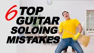 Top 6 guitar soloing mistakes when learning lead solo guitar